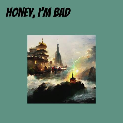 Honey, I'm Bad cover art