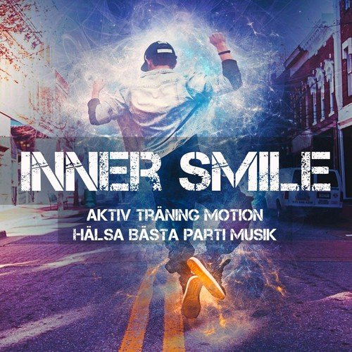 Inner Smile - Aktiv Träning Motion Hälsa Bästa Parti Musik med Electro House Dubstep Ljud