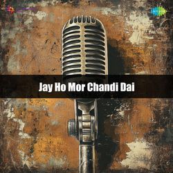Jay Ho Mor Chandi Dai