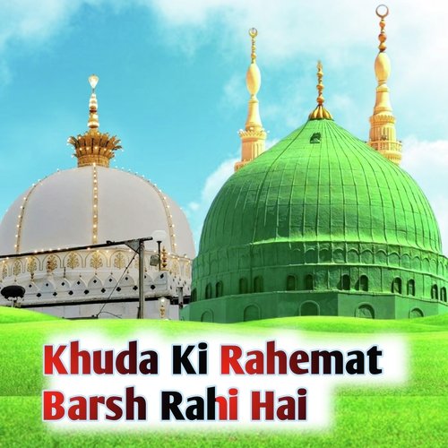 Khuda Ki Rahemat Barsh Rahi Hai