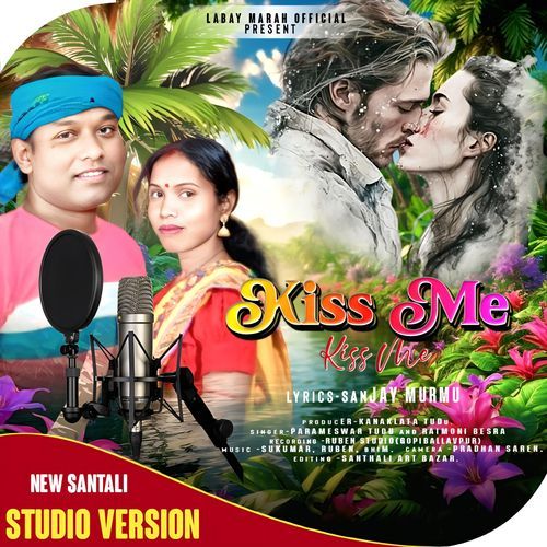 Kiss Me (Studio Version) New Santali Video 2025
