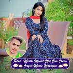 Meethi Meethi Mat Bola Chhori