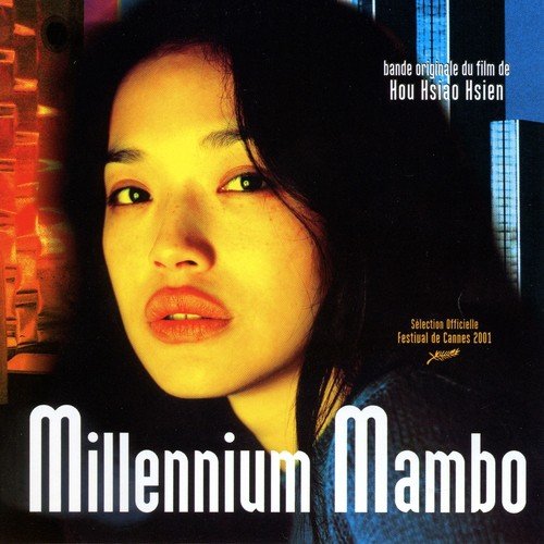 Millenium Mambo (Hou Hsiao Hsien's Original Motion Picture Soundtrack)