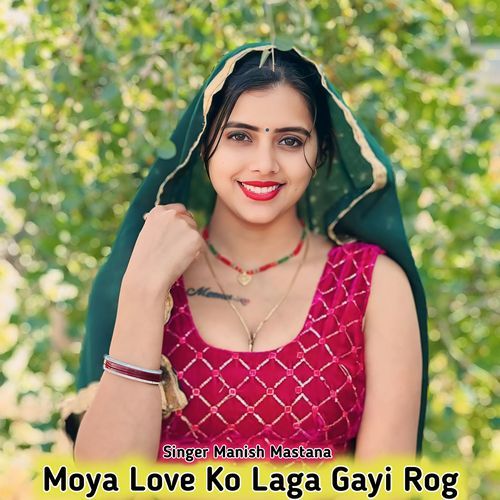 Moya Love Ko Laga Gayi Rog