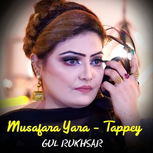 Musafara Yara - Tappey - Gul Rukhsar