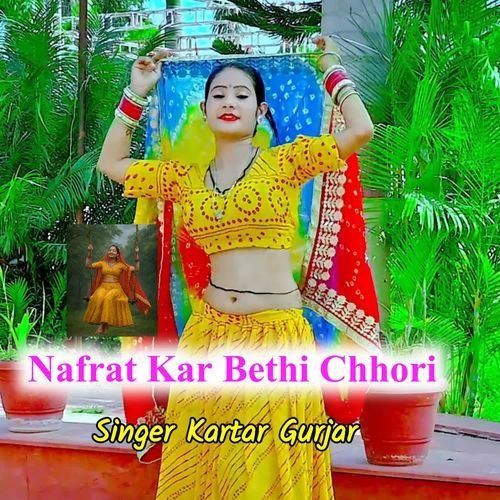 Nafrat Kar Bethi Chhori