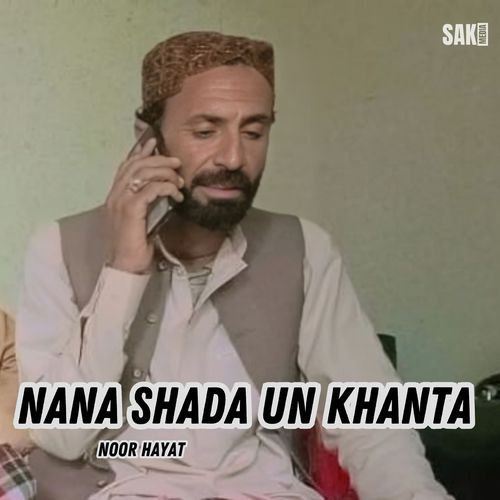 Nana Shada Un Khanta