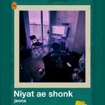 Niyat Ae Shonk