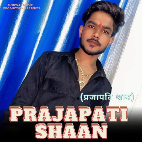 PRAJAPATI SHAAN
