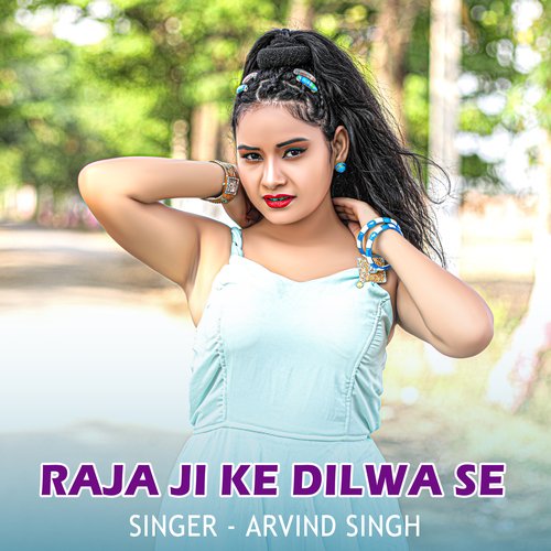 Raja Ji ke Dilwa Se
