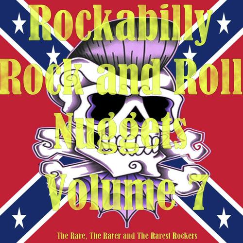 Rockabilly Rock and Roll Nuggets Volume 7 - The Rare, The Rarer and The Rarest Rockers