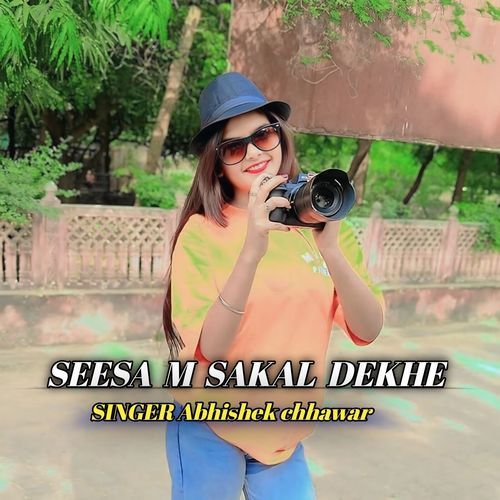 SEESA M SAKAL DEKHE