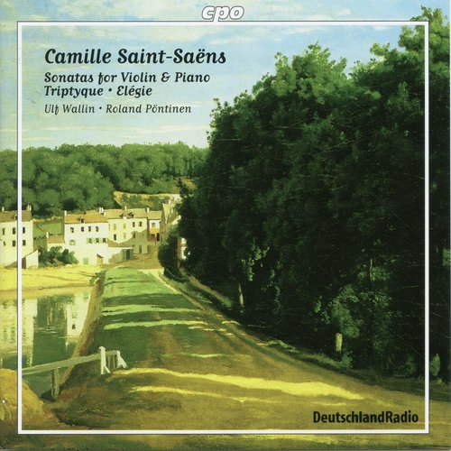 Saint-Saëns: Violin Sonatas, Triptyque & Élégie