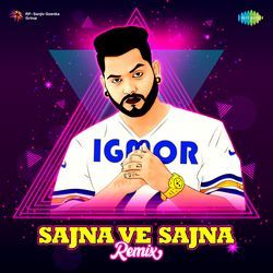 Sajna Ve Sajna - Remix-Bx8EaSMHTVw