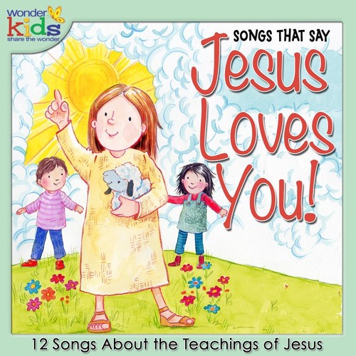 Songs That Say Jesus Loves You!