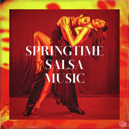 Springtime Salsa Music