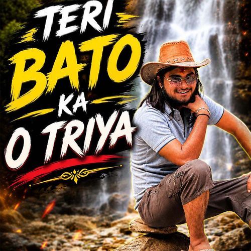 Teri Bato Ka O Triya