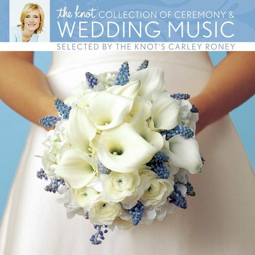 The Knot Collection of Ceremony & Wedding Music selected by The Knot's Carley Roney