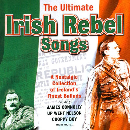 The Ultimate Irish Rebel Songs
