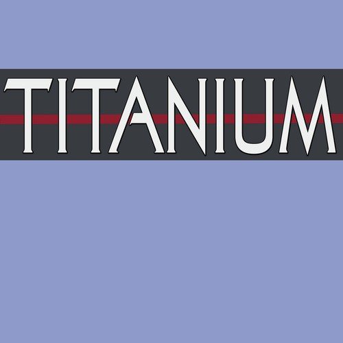 Titanium I Am Titanium
