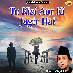 Tu Kisi Aur Ki Jagir Hai (Ghazal)-ITgiZiUdfQM