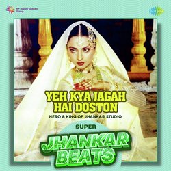 Yeh Kya Jagah Hai Doston - Super Jhankar Beats-FVk4dUBYRGw