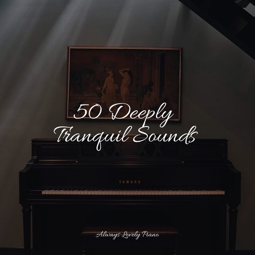 50 Deeply Tranquil Sounds