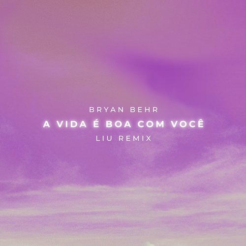 A Vida É Boa Com Você (Liu Remix)