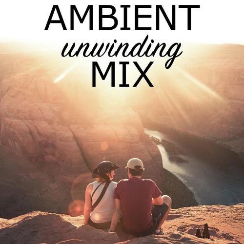 Ambient Unwinding Mix_poster_image