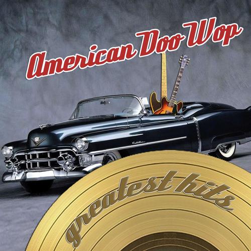 American Doo Wop Greatest Hits