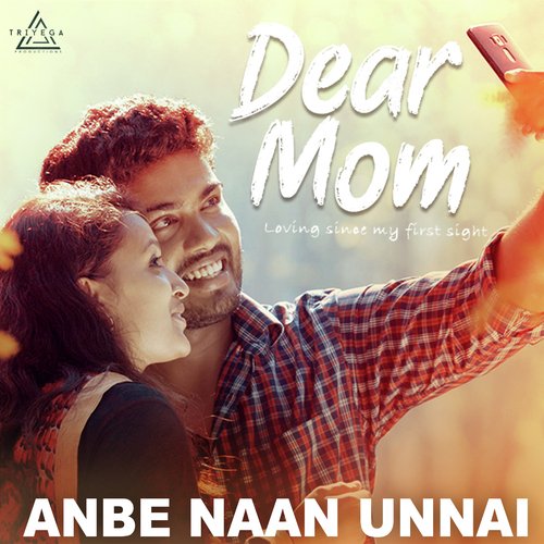 Anbe Naan Unnai (From &quot;Dear Mom&quot;)