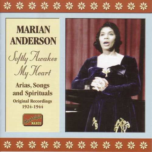 Anderson, Marian: Softly Awakes My Heart (1924-1944)