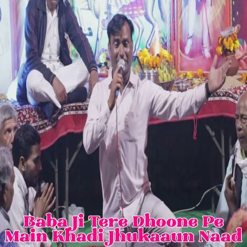 Baba Ji Tere Dhoone Pe Main Khadi Jhukaaun Naad (Original)