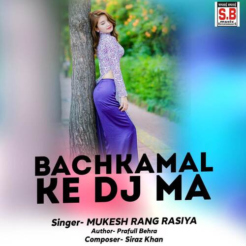 Bachkamal Ke Dj Ma