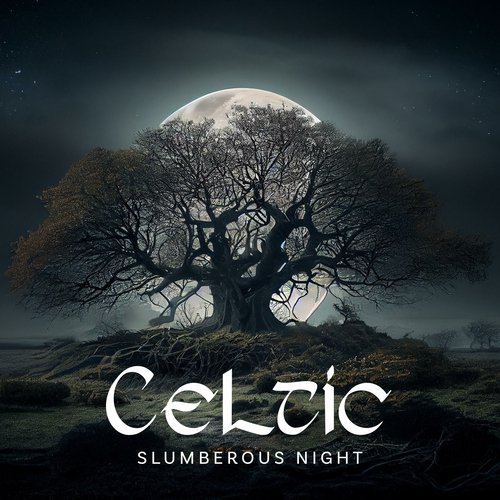 Celtic Slumberous Night: Dreamy Sleep Frequency, Quiet Peaceful Night