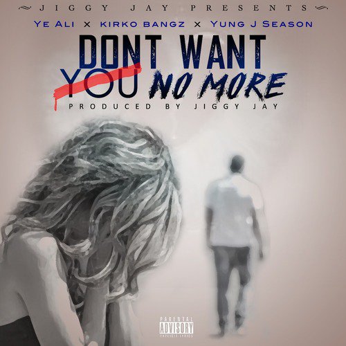 Don&#039;t Want You No More (feat. Kirko Bangz &amp; Yung J Seasons)_poster_image