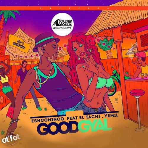 Good Gyal (feat. Yemil & El Tachi)