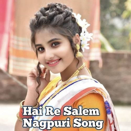 Hai Re Salem Nagpuri Song