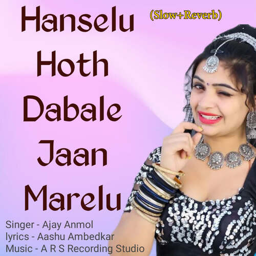 Hanselu Hoth Dabale Jaan Marelu (Slow+Reverb)