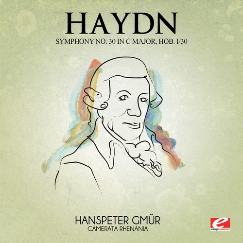 Haydn: Symphony No. 30 in C Major, Hob. I/30 (Digitally Remastered)