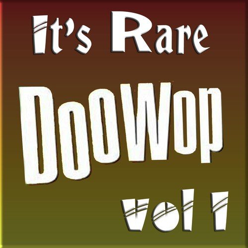 It's Rare Doo Wop Vol 1