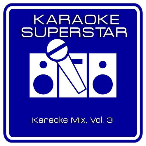 Karaoke Mix, Vol. 3 (Sing Along With Your Friends)