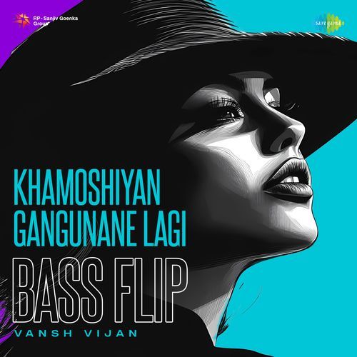 Khamoshiyan Gangunane Lagi - Bass Flip