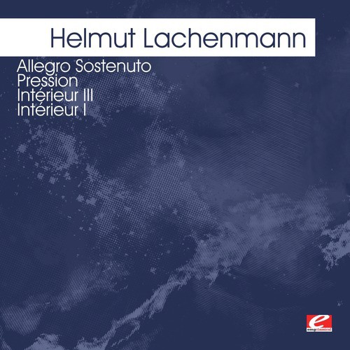 Lachenmann: Allegro Sostenuto - Pression - Intérieur III - Intérieur I (Digitally Remastered)_poster_image