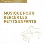 Musique pour bercer les petits enfants