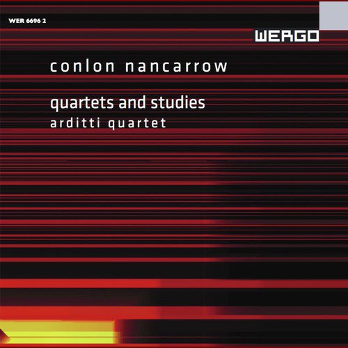 Nancarrow: Quartets and Studies