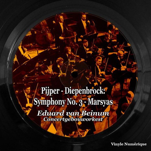 Pijper - Diepenbrock: Symphony No. 3 - Marsyas