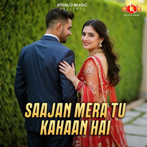 Saajan mera tu kahaan hai