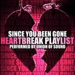 Since You Been Gone: Heartbreak Playlist