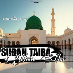 Subah Taiba Mein Hui